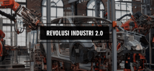 Mengenali Perkembangan Revolusi Industri